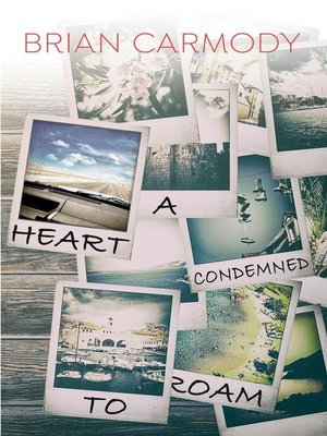 cover image of A Heart Condemned to Roam